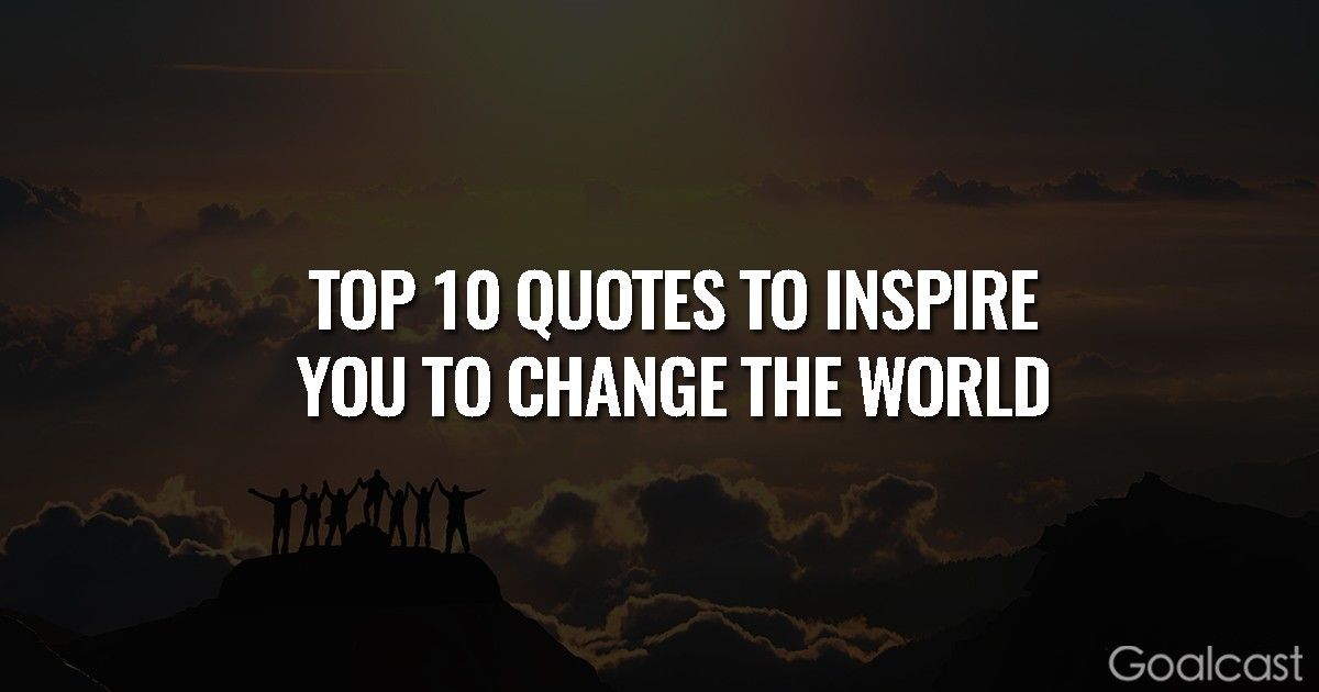 The Best 125 Quotes About Change To Inspire You To Change The World