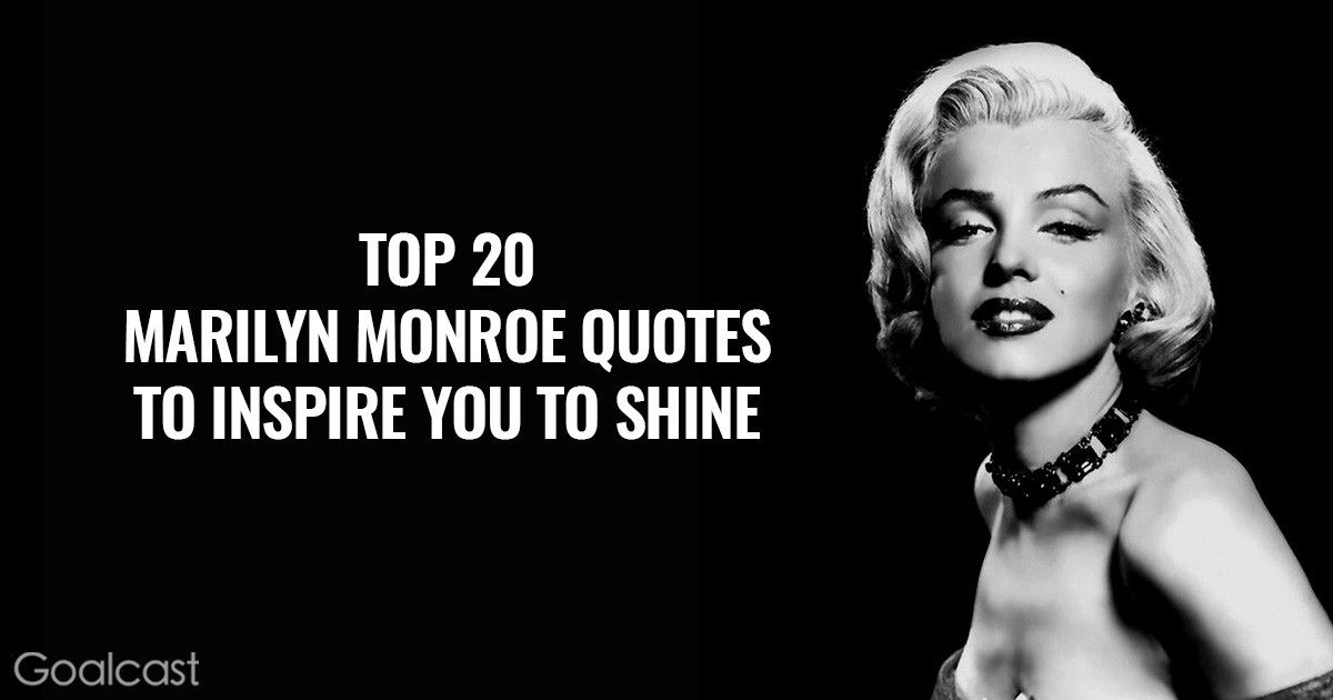 Top 20 Marilyn Monroe Quotes to Inspire You to Shine - Goalcast