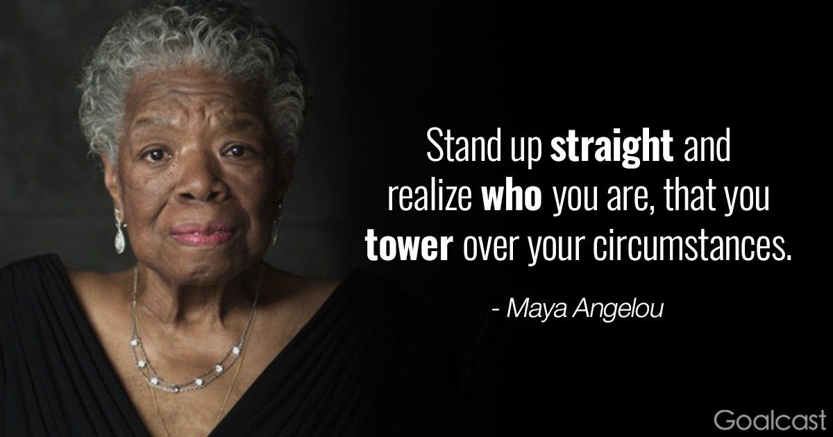 10 Maya Angelou Quotes to Give You Backbone in Times of Struggle - Goalcast