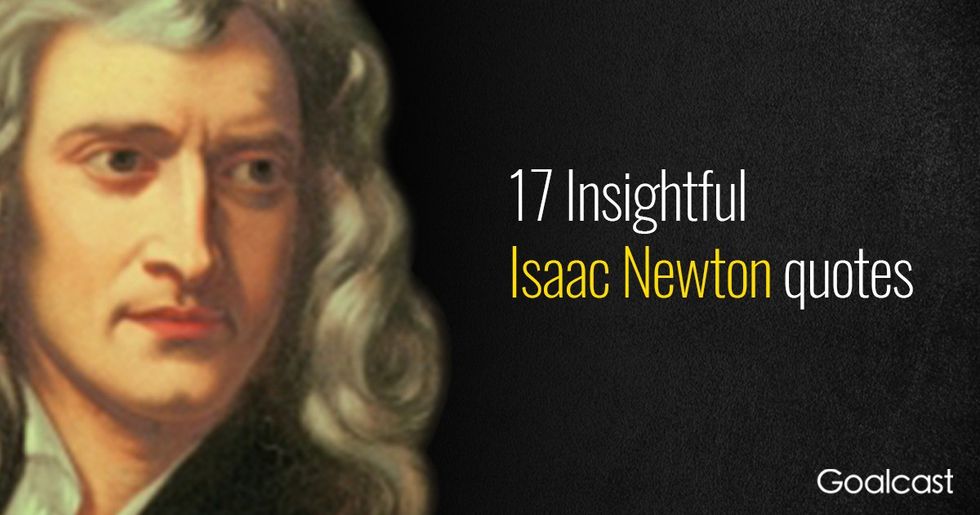 17 Isaac Newton Quotes To Help You Develop Your Inner Curiosity 4032