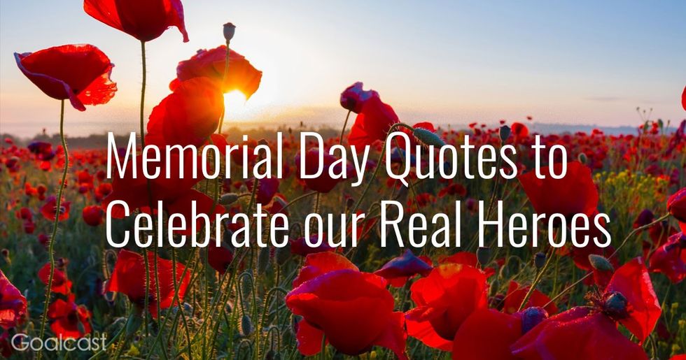 Memorial Day Quotes To Celebrate Heroes Goalcast