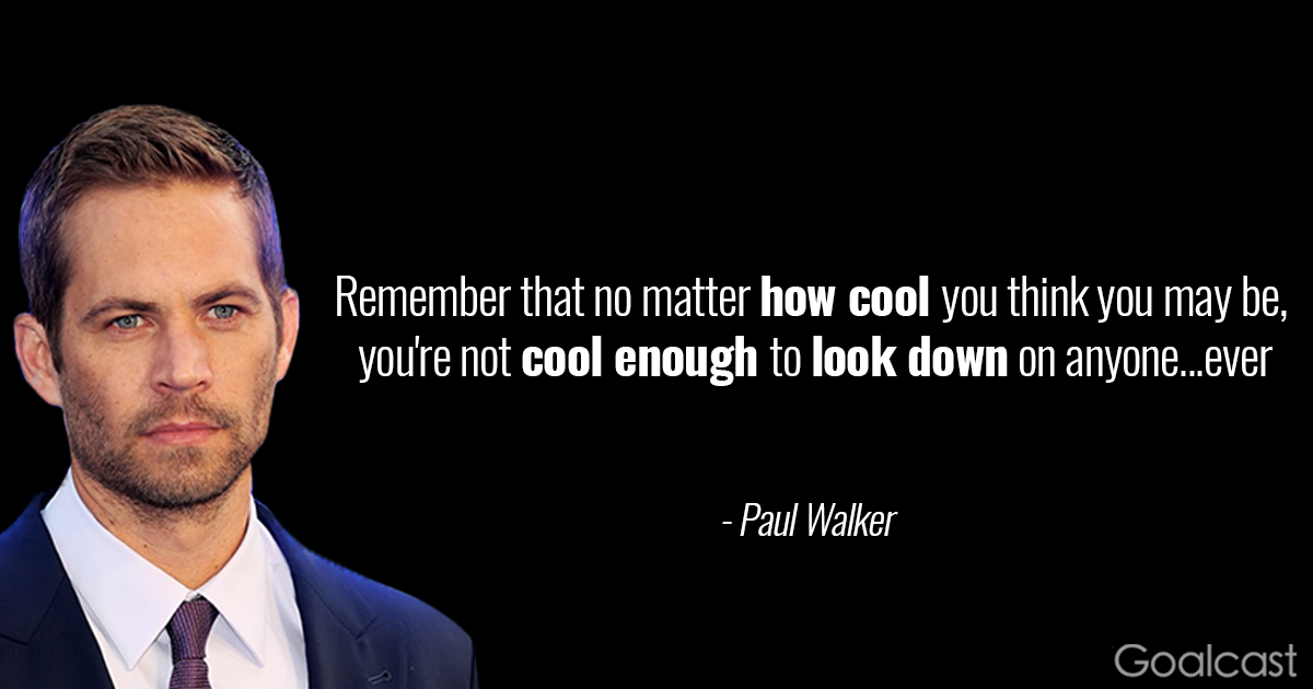 paul walker quotes about life