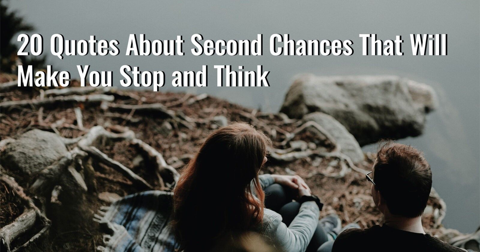 20 Quotes About Second Chances That Will Make You Stop And Think