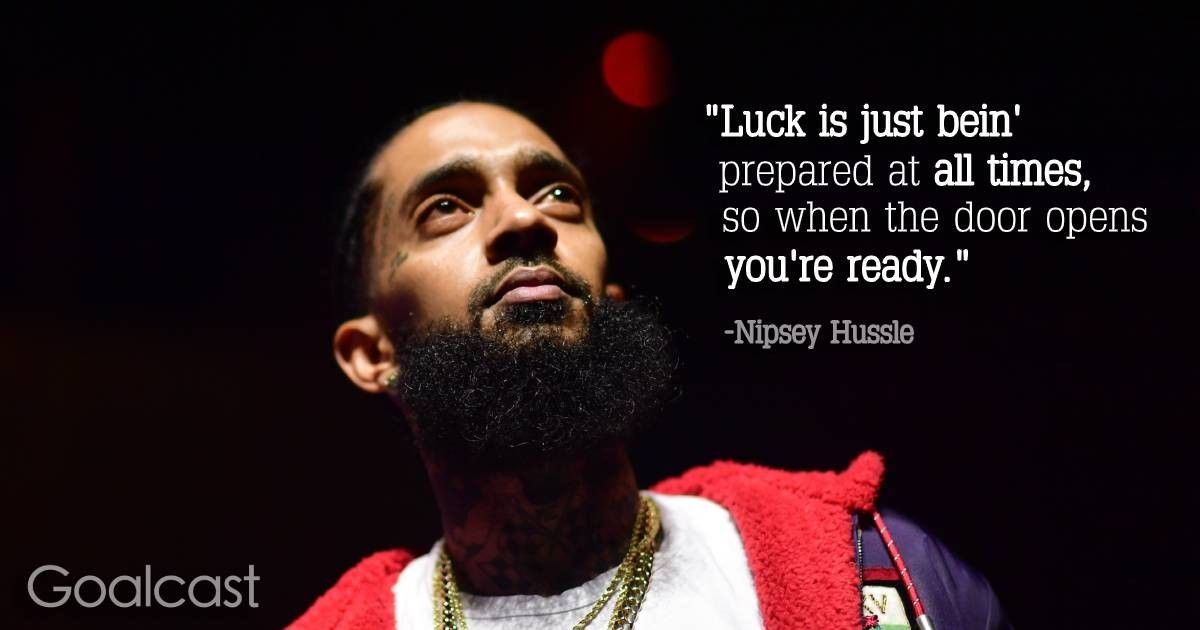 30 Nipsey Hussle Quotes To Help You Build A Better Game Plan 