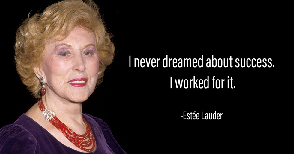 Estee Lauder: I Never Dreamed About Success, I Just Worked For It