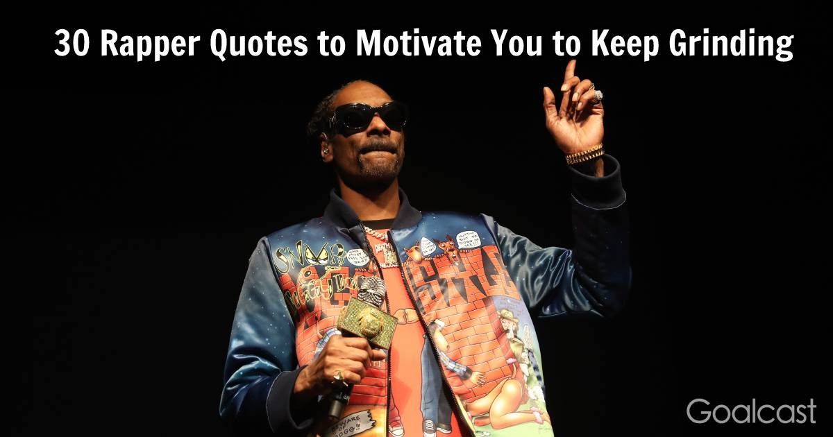 30 Rapper Quotes To Motivate You To Keep Grinding 6109